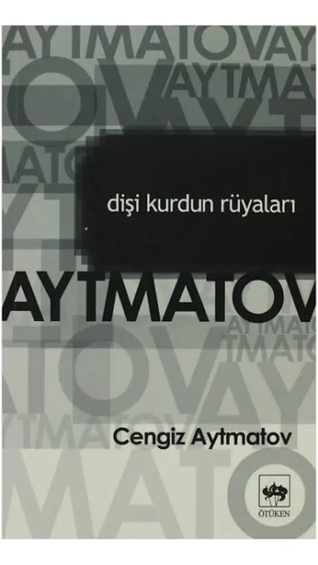 Dişi Kurdun Rüyaları - Cengiz Aytmatov