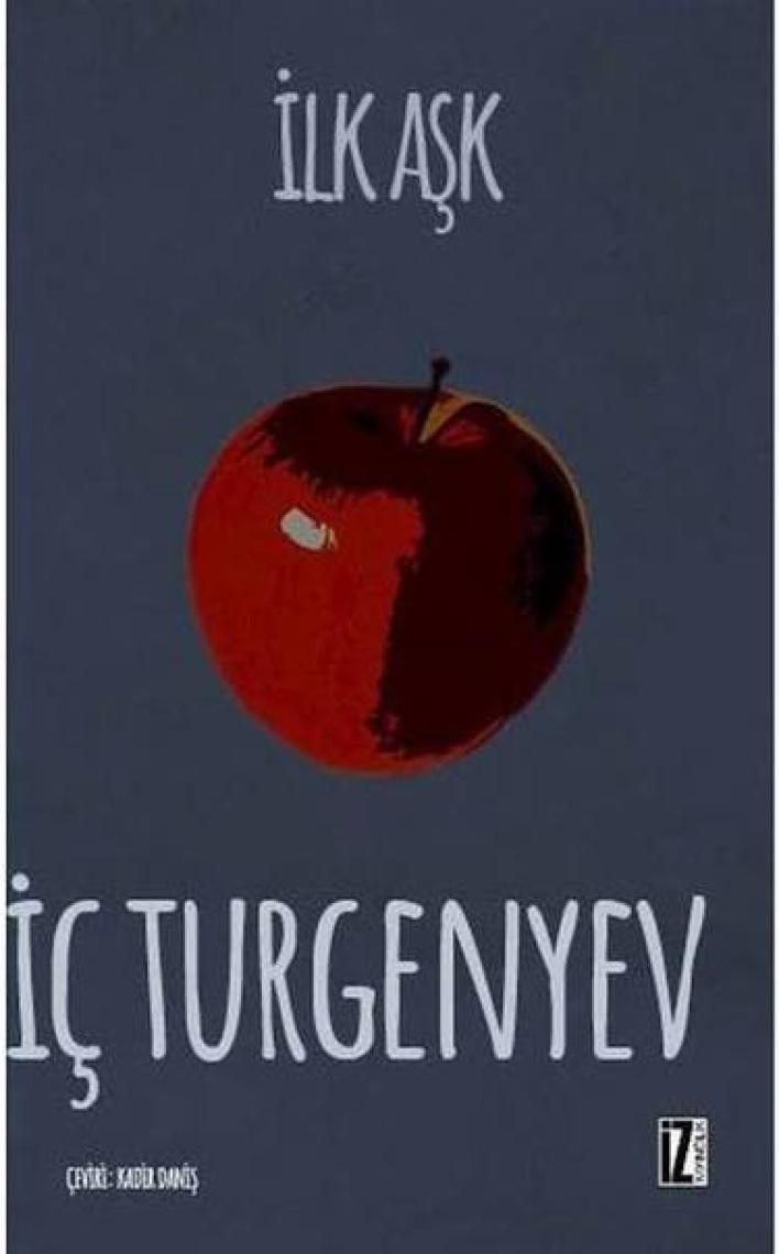 İlk Aşk - İvan Sergeyeviç Turgenyev