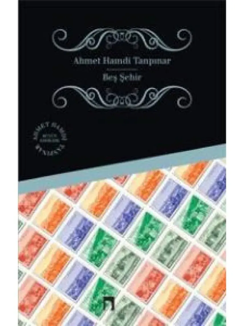 Beş Şehir Ahmet Hamdi Tanpınar - Ahmet Hamdi Tanpınar
