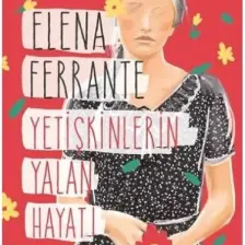 Yetişkinlerin Yalan Hayatı - Elena Ferrante