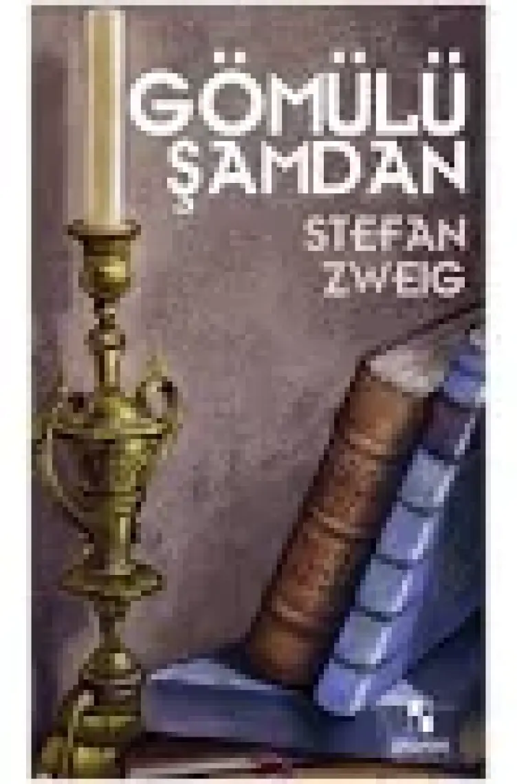 Gömülü Şamdan - Stefan Zweig