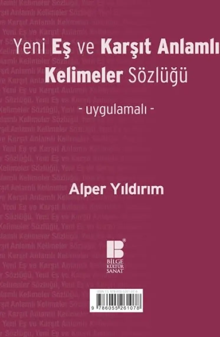 Yeni Eş Ve Karşıt Anlamlı Kelimeler Sözlüğü - Alper Yıldırım