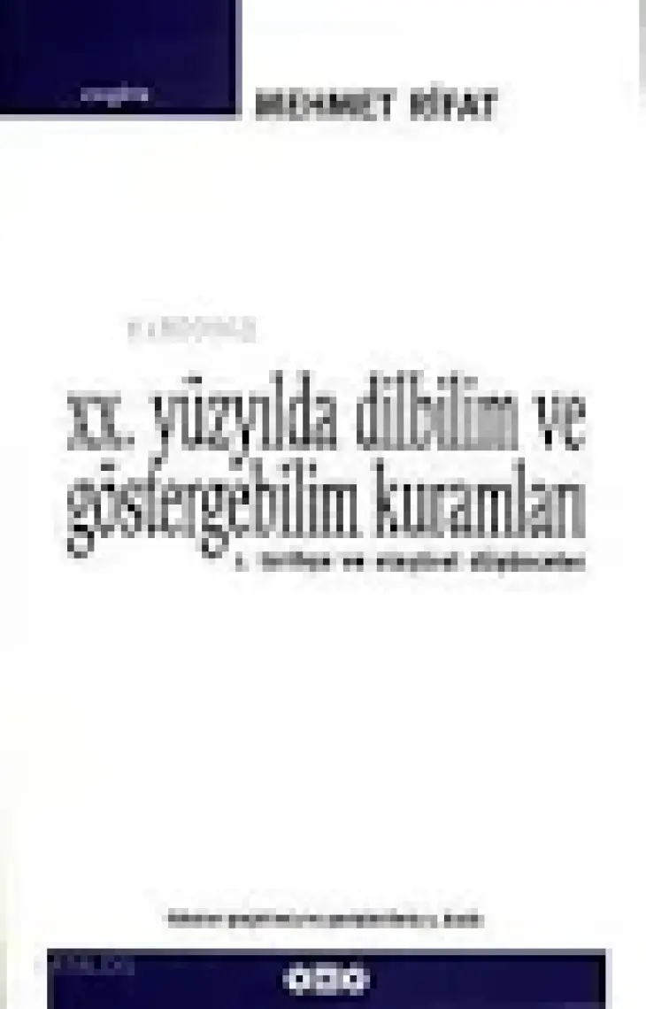 20. Yüzyılda Dilbilim Ve Göstergebilim Kuramları Cilt: 1 Tarihçe Ve Eleştirel Düşünceler-Mehmet Rıfat