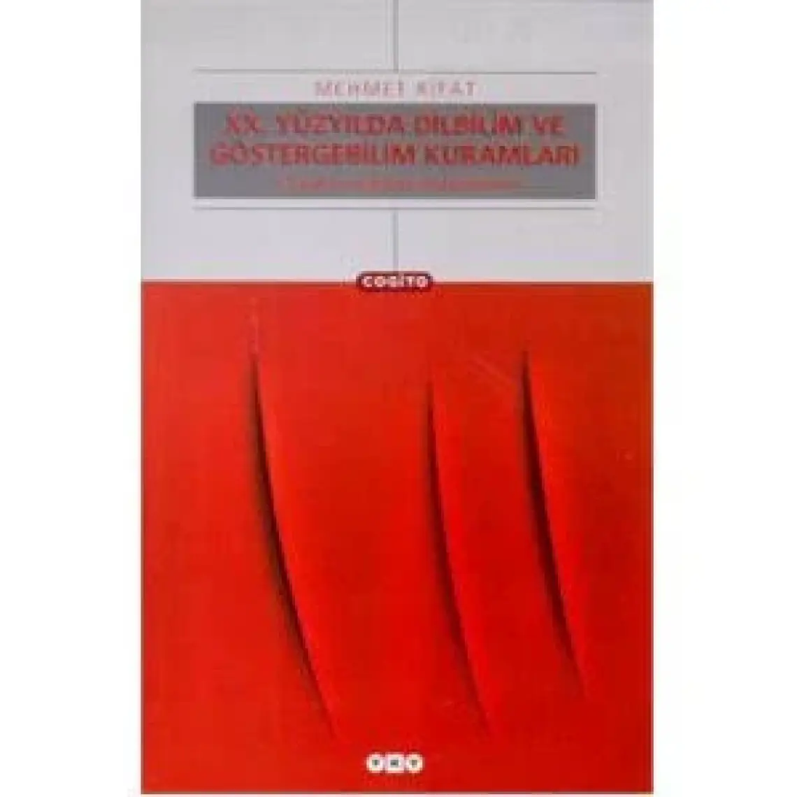 20. Yüzyılda Dilbilim Ve Göstergebilim Kuramları Cilt: 1 Tarihçe Ve Eleştirel Düşünceler-Mehmet Rıfat