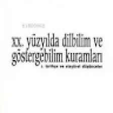 20. Yüzyılda Dilbilim Ve Göstergebilim Kuramları Cilt: 1 Tarihçe Ve Eleştirel Düşünceler-Mehmet Rıfat
