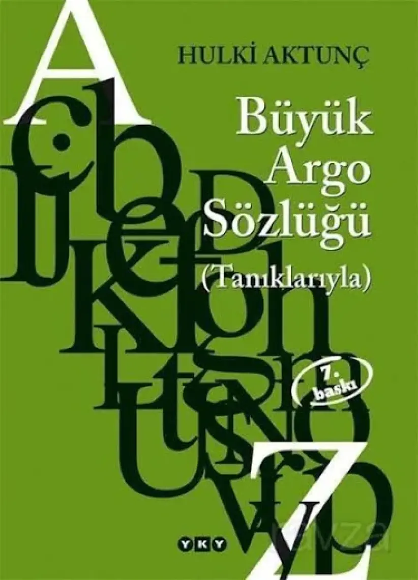 Büyük Argo Sözlüğü (Tanıklarıyla) - Hulki Aktunç