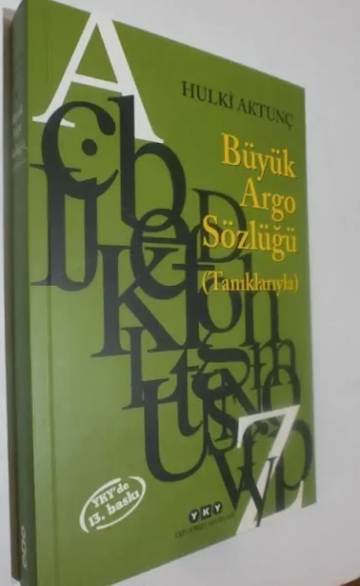 Büyük Argo Sözlüğü (Tanıklarıyla) - Hulki Aktunç
