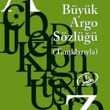 Büyük Argo Sözlüğü (Tanıklarıyla) - Hulki Aktunç