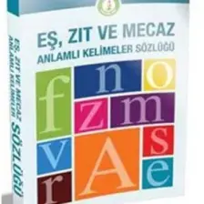 Eş, Zıt ve Mecaz Anlamlı Kelimeler Sözlüğü (Büyük Boy)