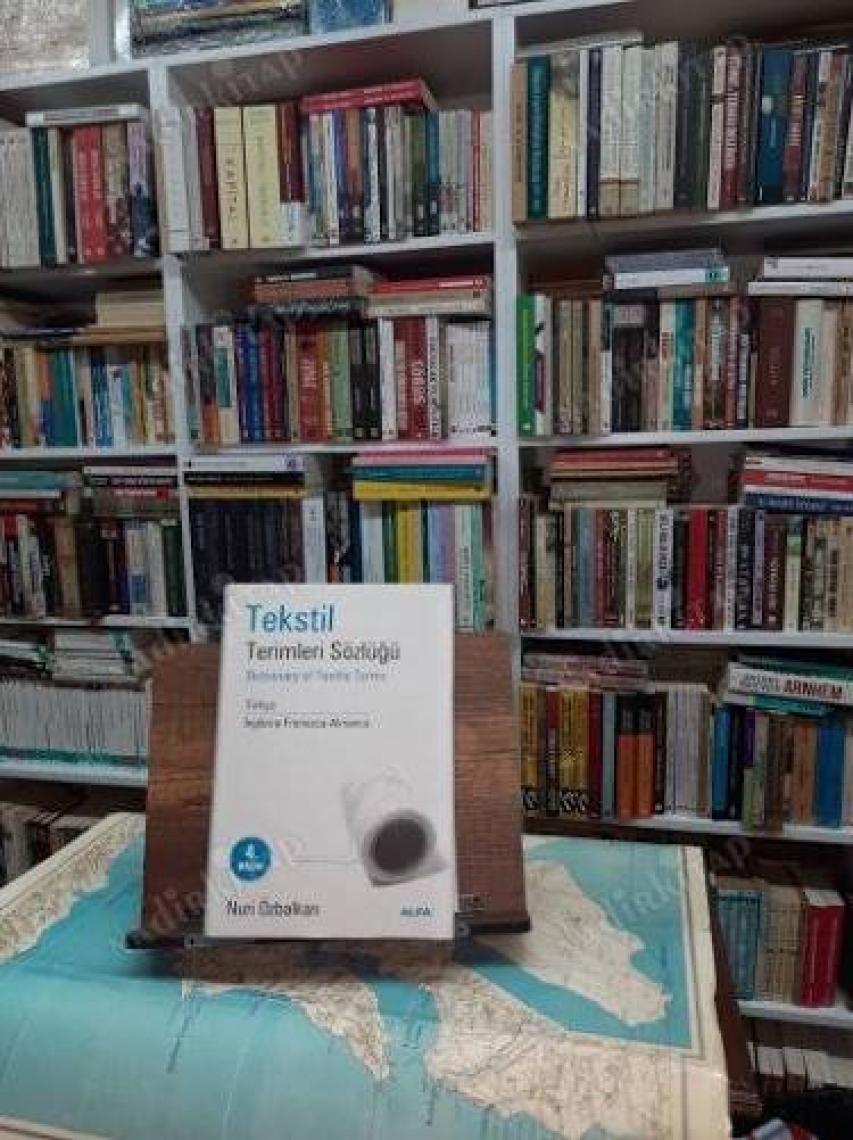 Alfa Yayınları Tekstil Terimler Sözlüğü Dictionary Of Textile Terms Türkçe / İngilizce-Fransızca-Almanca (Ciltli) -Nuri Özbalkan