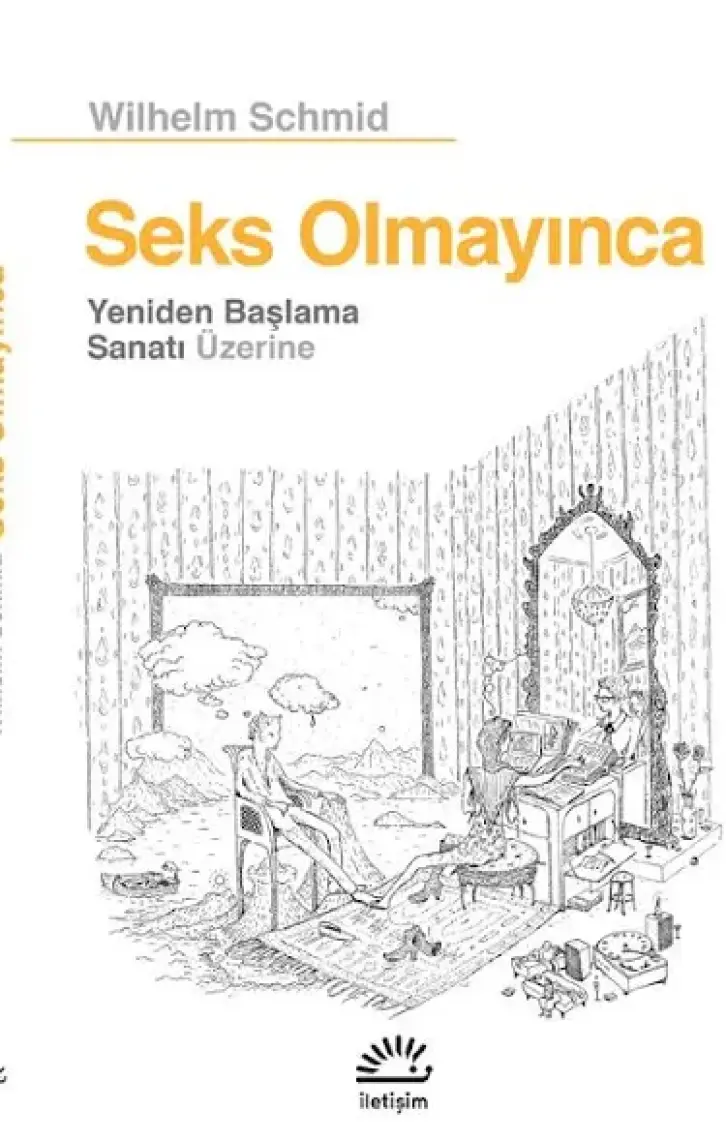 Seks Olmayınca - Wilhelm Schmid