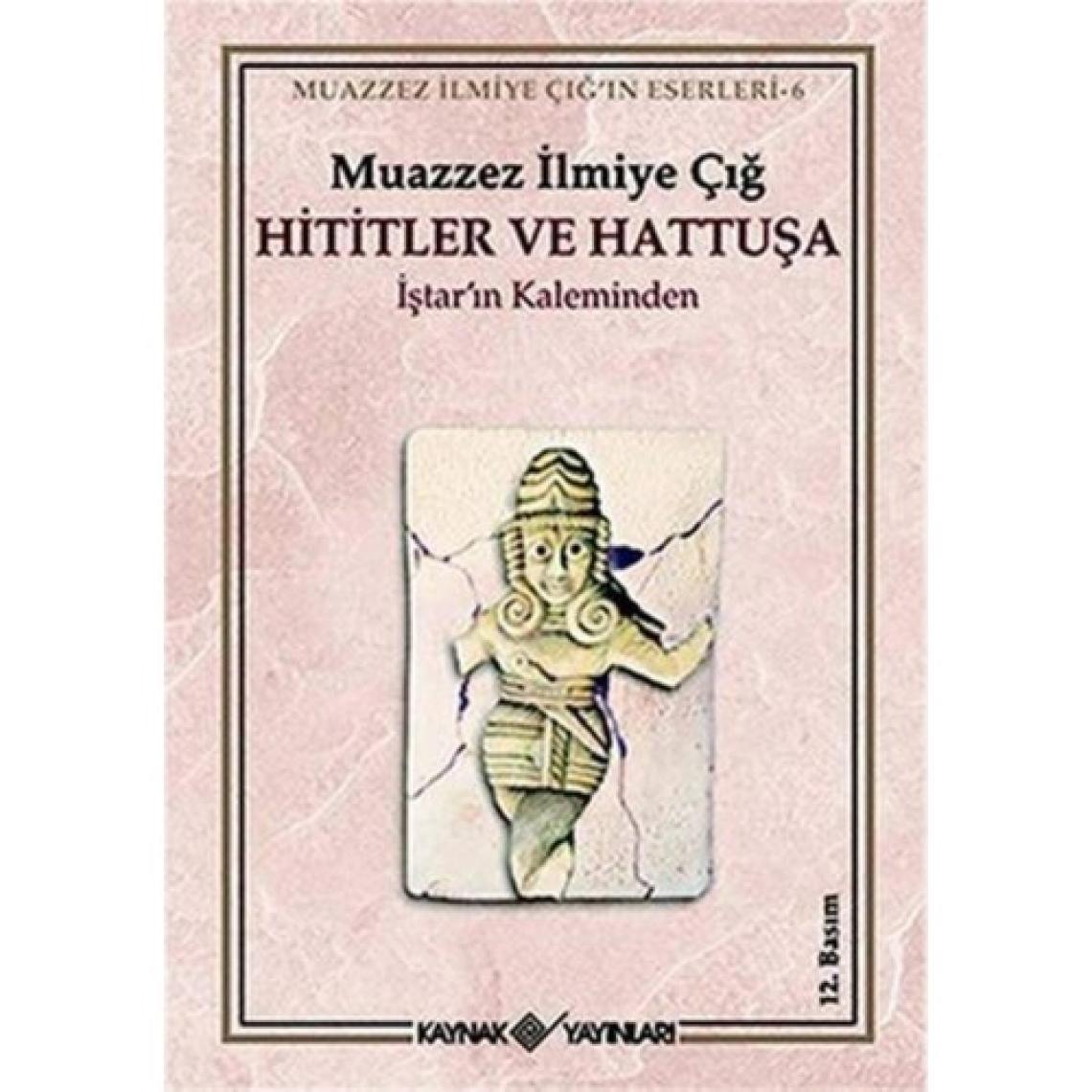 Hititler ve Hattuşa İştar'ın Kaleminden