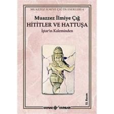 Hititler ve Hattuşa İştar'ın Kaleminden