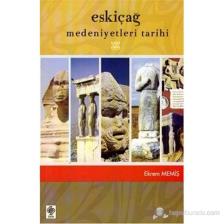 Eskiçağ Medeniyetleri Tarihi-Ekrem Memiş