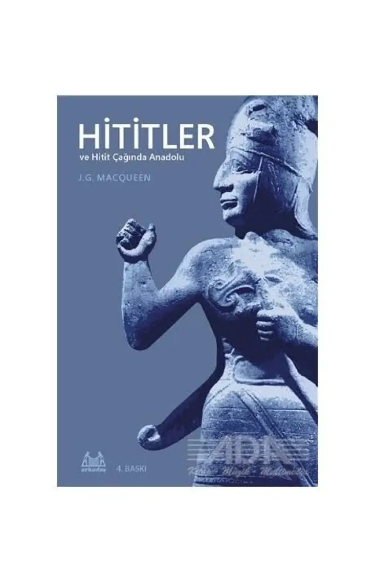 Hititler ve Hitit Çağında Anadolu