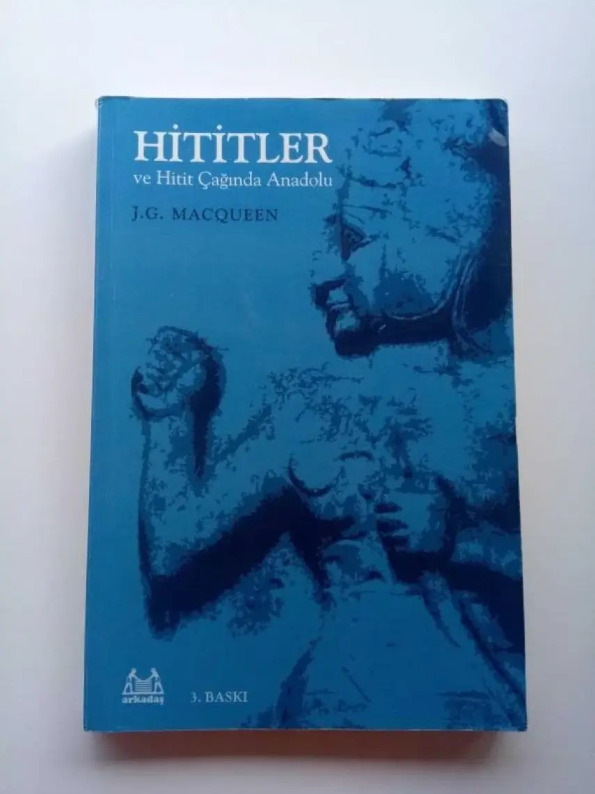 Hititler ve Hitit Çağında Anadolu