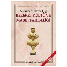 Bereket Kültü Ve Mabet Fahişeliği-Muazzez İlmiye Çığ