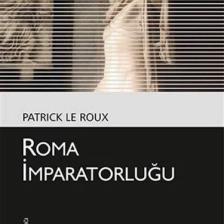 Roma İmparatorluğu - Patrick Le Roux