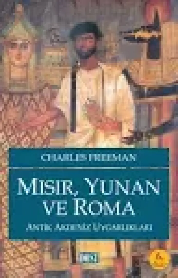 Mısır, Yunan Ve Roma Antik Akdeniz Uygarlıkları - Charles Freeman