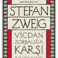 Castellio Calvin'e Karşı ya da Vicdanın Zorbalığa İsyanı - Stefan Zweig