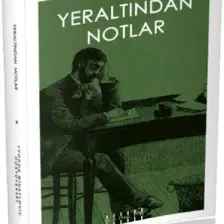 Yeraltından Notlar - Fyodor Mihayloviç Dostoyevski