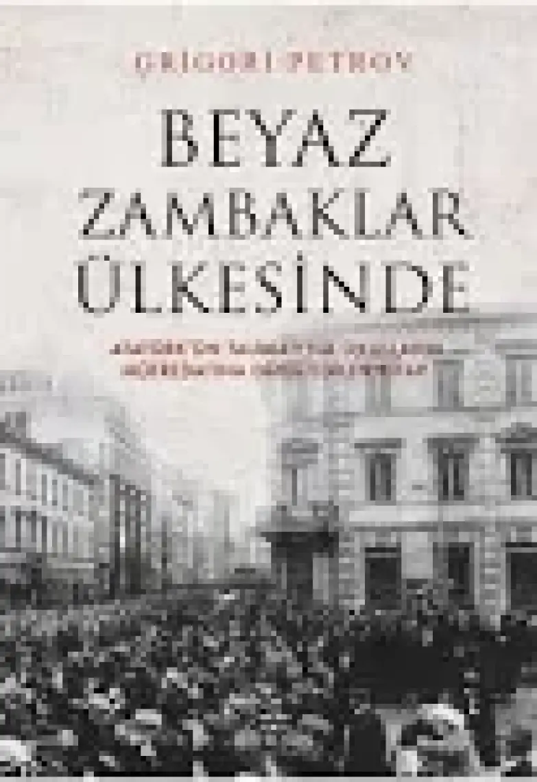 Beyaz Zambaklar Ülkesinde - Grigory Spiridonovich Petrov
