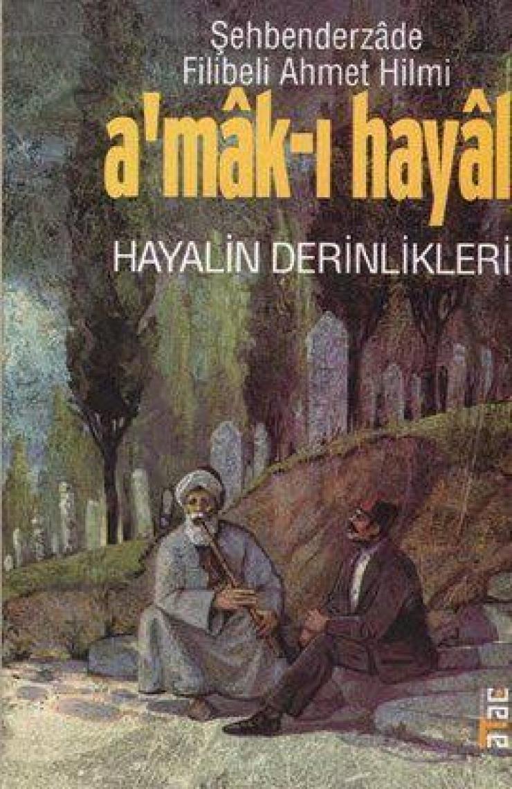 A'Mak-I Hayal-Şehbenderzade Filibeli Ahmed Hilmi