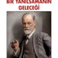 Bir Yanılsamanın Geleceği - Sigmund Freud