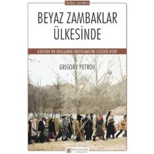 Beyaz Zambaklar Ülkesinde - Grigory Petrov