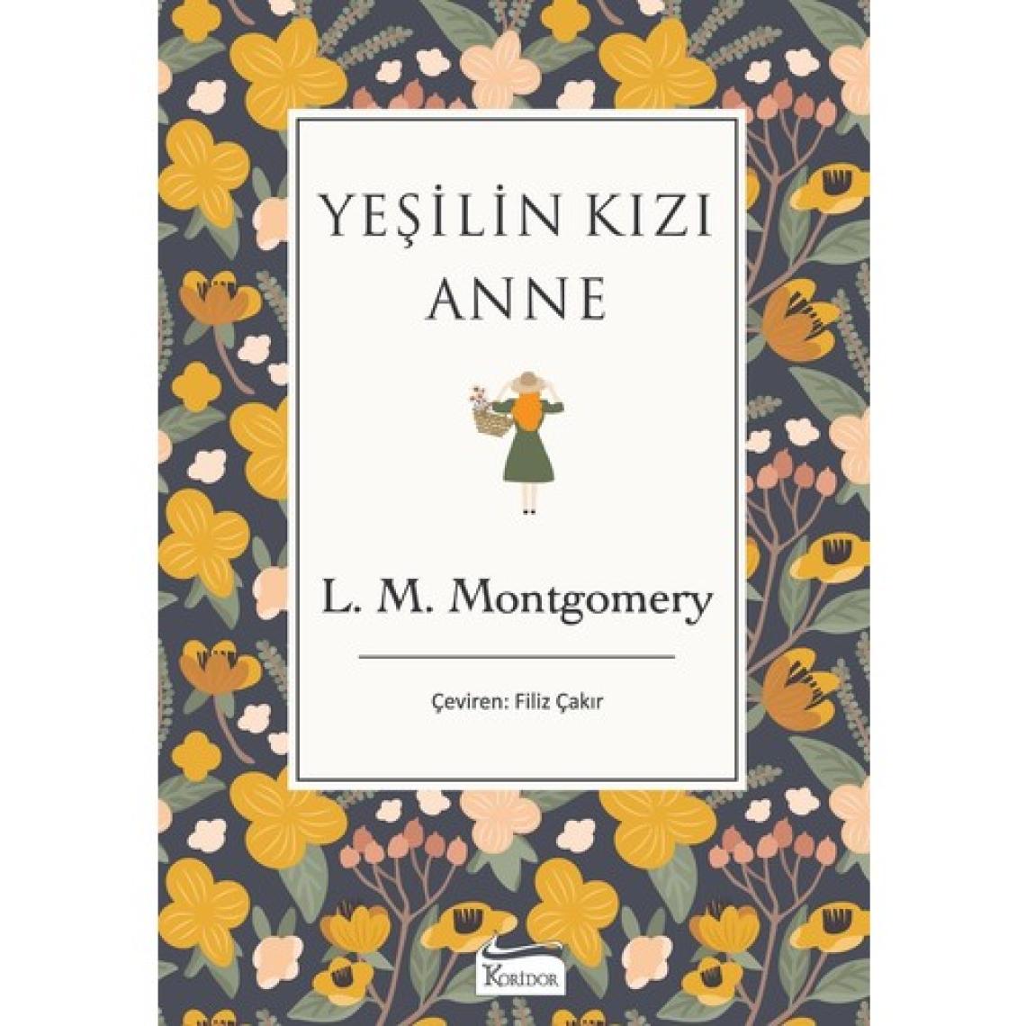 Yeşilin Kızı Anne 1 (Bez Ciltli) - Lucy Maud Montgomery Koridor Yayıncılık