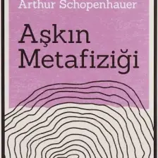 Aşkın Metafiziği - Arthur Schopenhauer