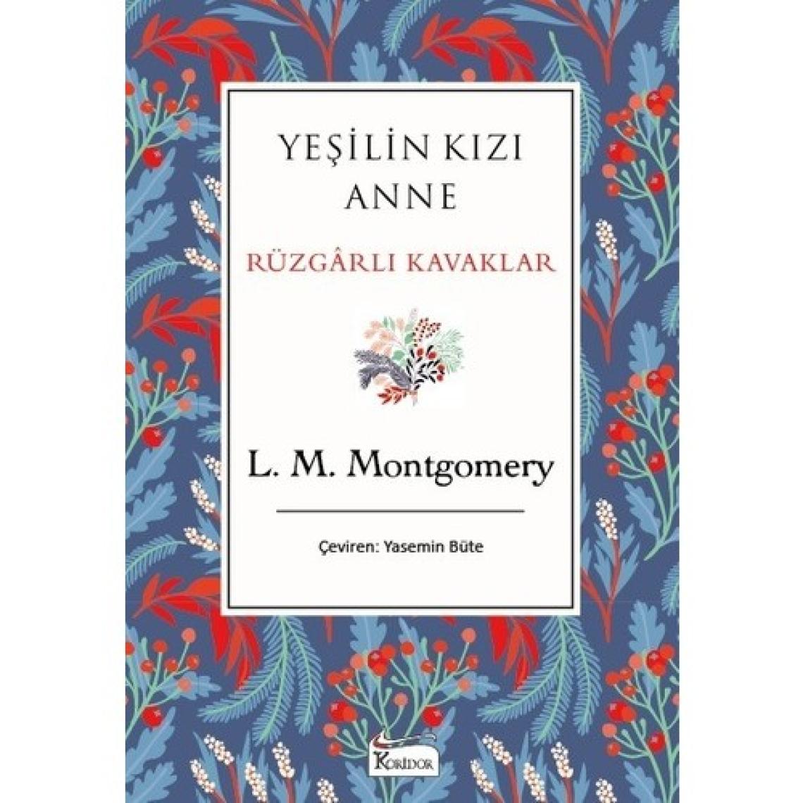 Yeşilin Kızı Anne: Rüzgarlı Kavaklar (Bez Ciltli) - Lucy Maud Montgomery