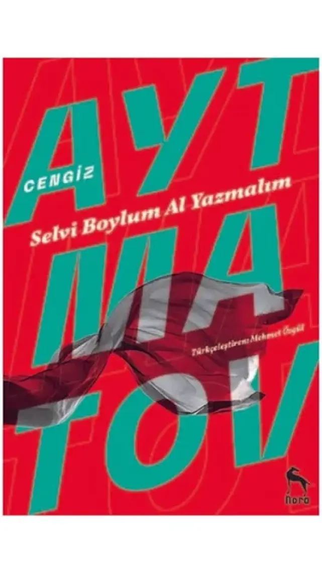 Selvi Boylum Al Yazmalım - Cengiz Aytmatov