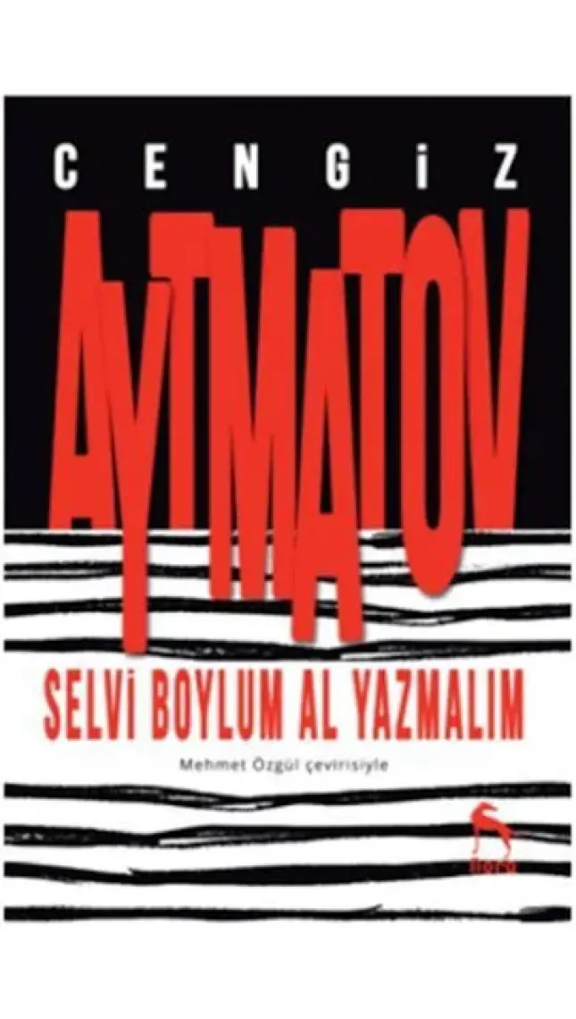 Selvi Boylum Al Yazmalım - Cengiz Aytmatov