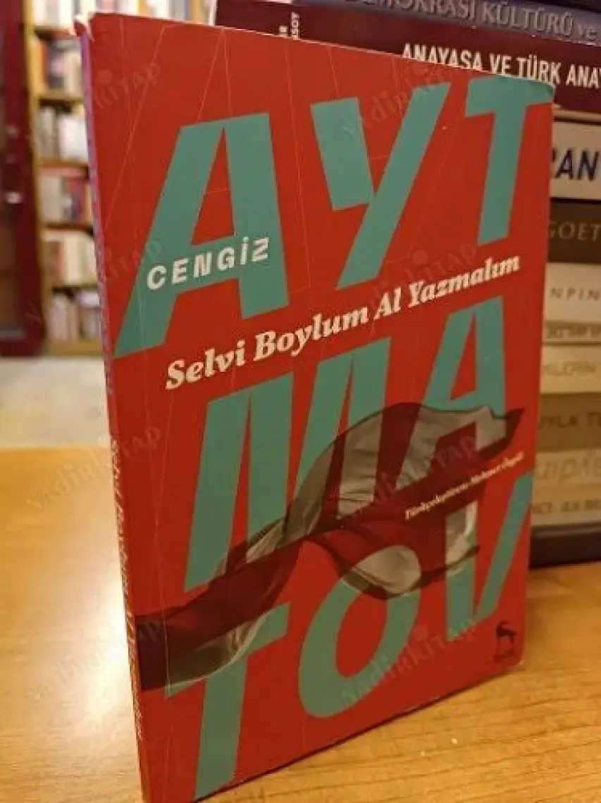 Selvi Boylum Al Yazmalım - Cengiz Aytmatov