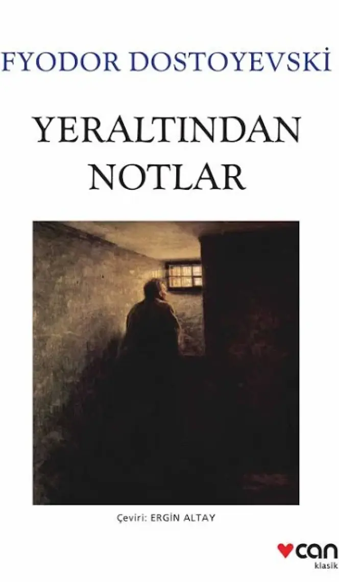 Can Yayınları Yeraltından Notlar – Fyodor M. Dostoyevski, 158 Sayfa Ciltsiz Varoluşçu Edebiyat Klasiği Roman