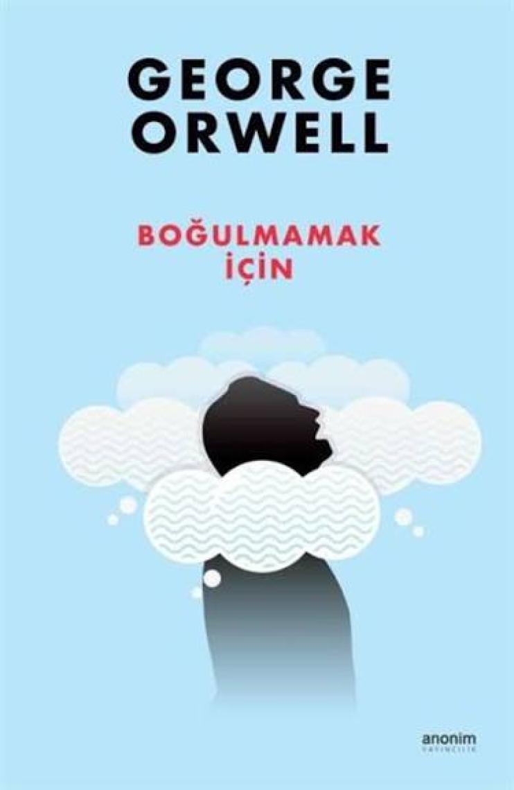 Boğulmamak Için - George Orwell