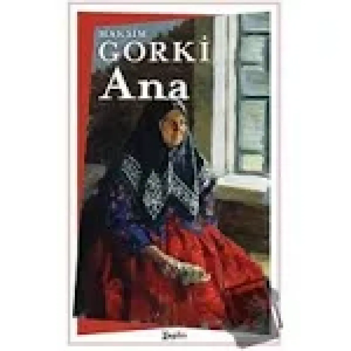 Ana  - Maksim Gorki