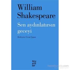 Sen Aydınlatırsın Geceyi - William Shakespeare