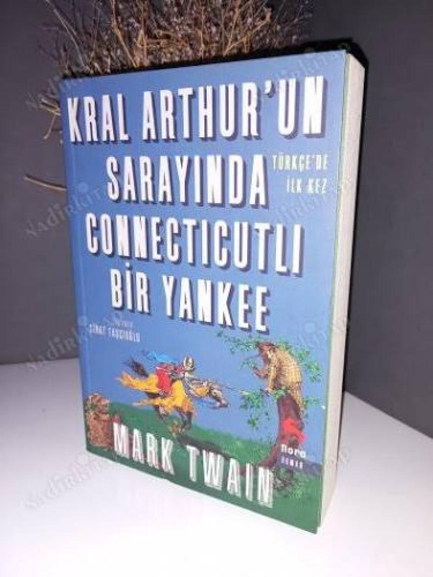 Kral Arthur’Un Sarayında Connecticutlı Bir Yankee - Mark Twain