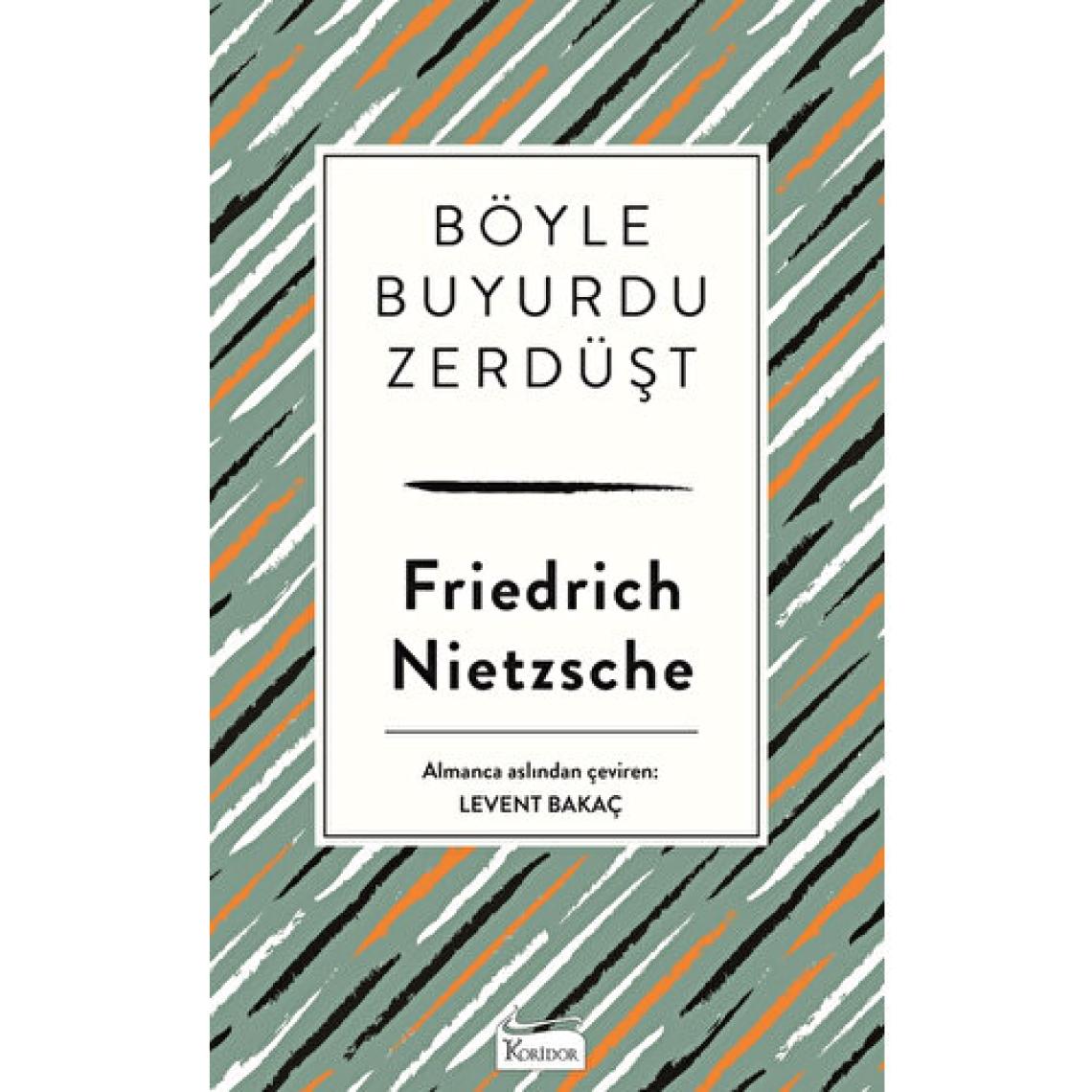 Böyle Buyurdu Zerdüşt (Bez Ciltli) - Frederich Nietzsche - Koridor Yayınları