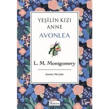 Yeşilin Kızı:  Anne Avonlea (Bez Ciltli) - Lucy Maud Montgomery