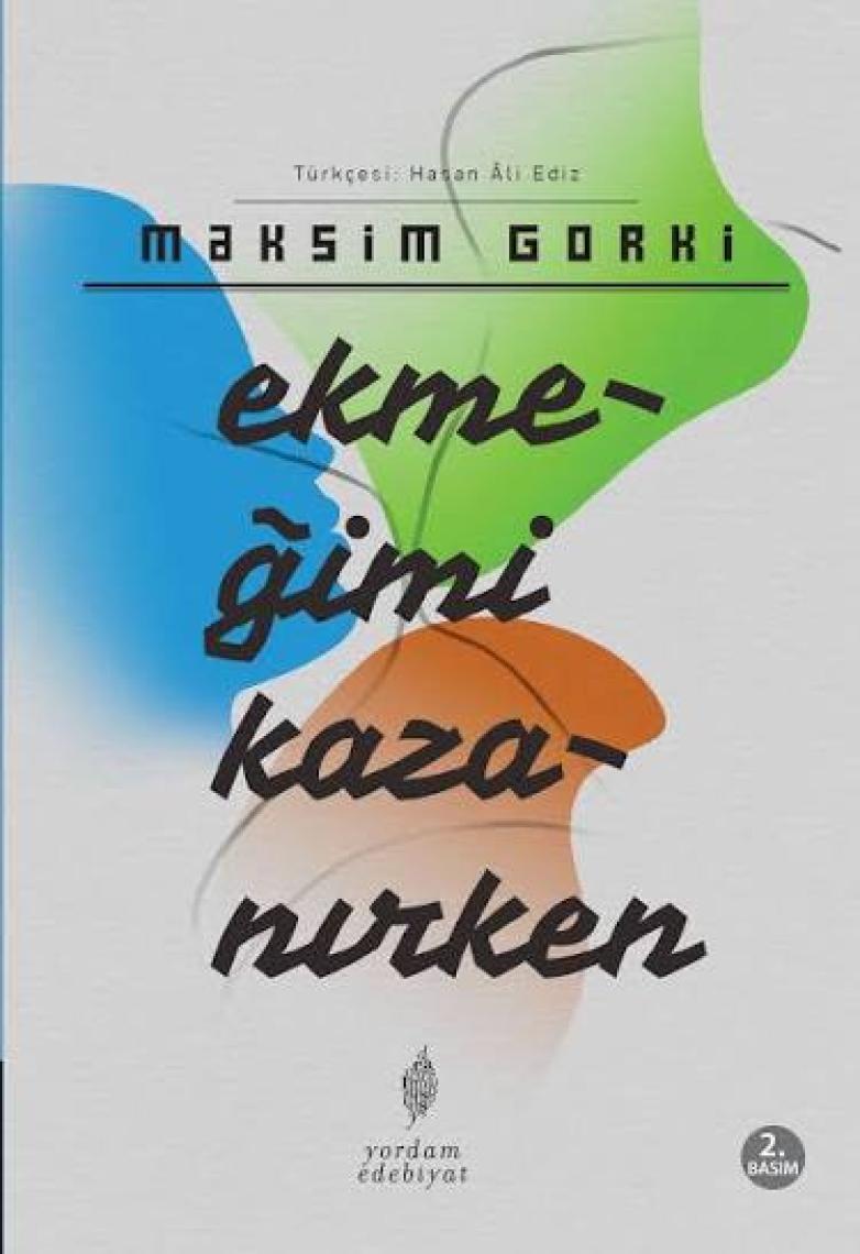 Ekmeğimi Kazanırken - Maksim Gorki