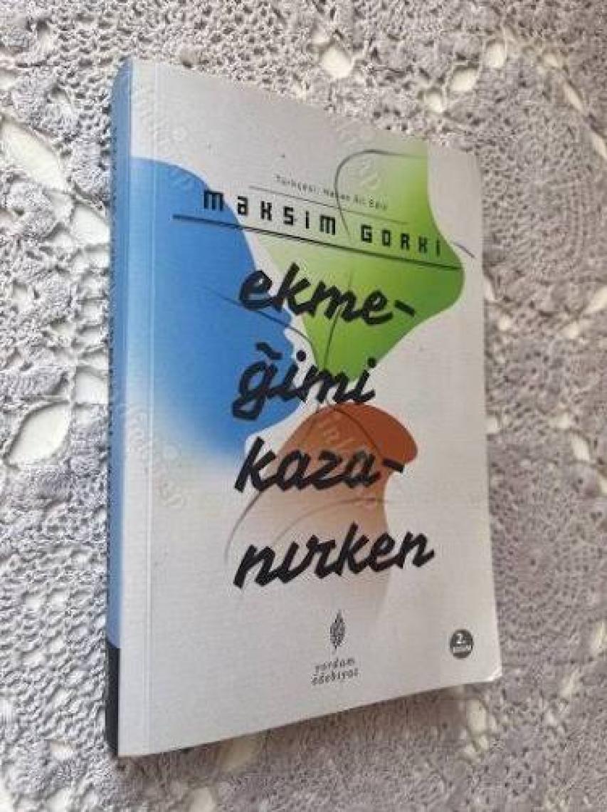 Ekmeğimi Kazanırken - Maksim Gorki