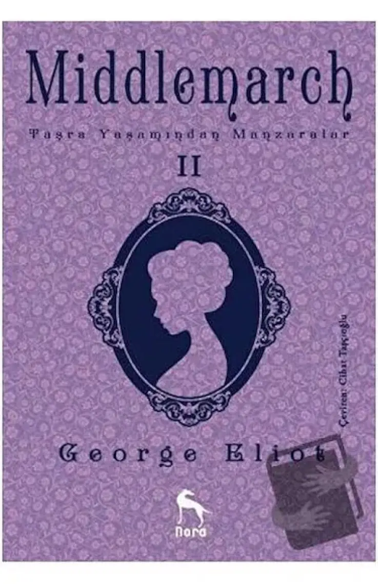 Middlemarch: Taşra Yaşamından Manzaralar 2 - George Eliot