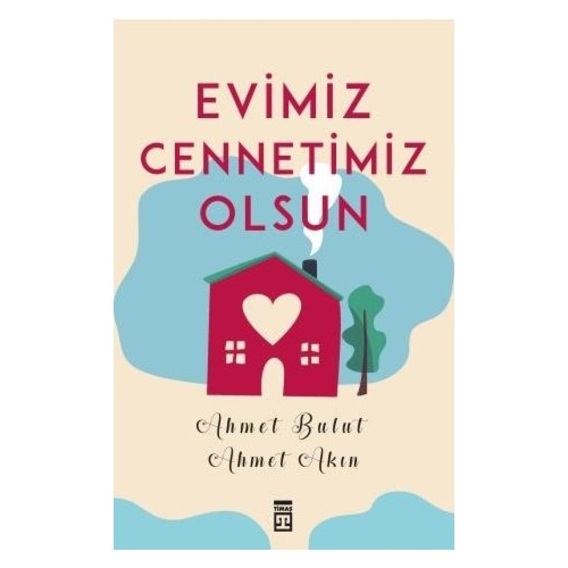 Evimiz Cennetimiz Olsun - Ahmet Akın