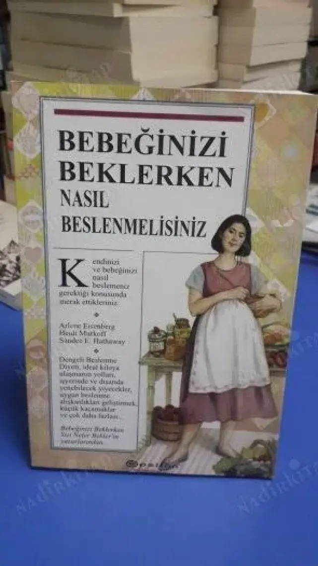 Bebeğinizi Beklerken Nasıl Beslenmelisiniz - Arlene Eisenberg