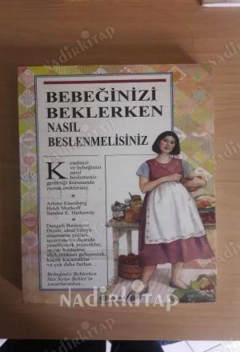 Bebeğinizi Beklerken Nasıl Beslenmelisiniz - Arlene Eisenberg