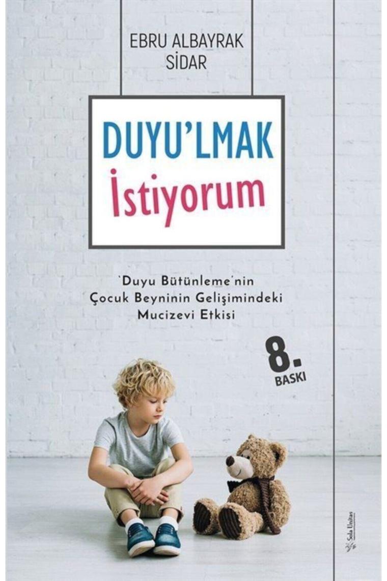 Duyulmak Istiyorum-duyu Bütünlemenin Çocuk Beyninin Gelişimindeki Mucizevi Etkisi