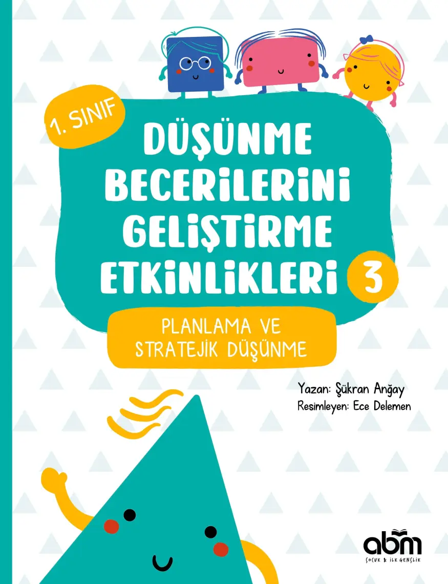 Abm Yayınevi 1. Sınıf Düşünme Becerilerini Geliştirme Etkinlikleri 3- Planlama ve Stratejik Düşünme